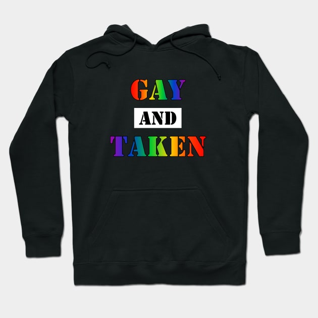 Gay and Taken (v1) Hoodie by SapphoStore